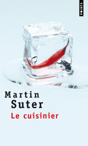 "Le Cuisinier" de Martin Suter Editeur : Christian Bourgois Mai 2010